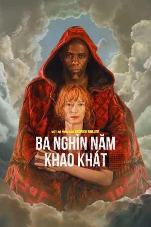 Ba Nghìn Năm Khao Khát Three Thousand Years Of Longing