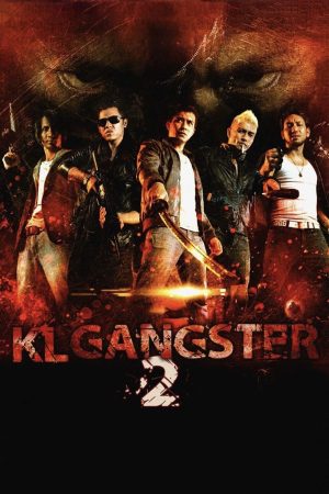 Băng Đảng Mã Lai 2 KL Gangster 2