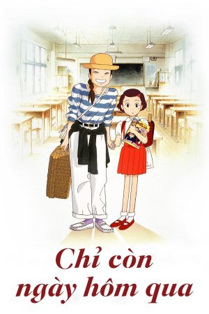 Chỉ Còn Ngày Hôm Qua Only Yesterday