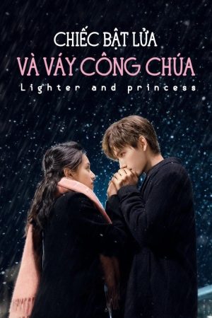 Chiếc Bật Lửa Và Váy Công Chúa Lighter And Princess