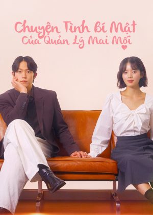 Chuyện Tình Bí Mật Của Quản Lý Mai Mối The Matchmaker's Secret Romance