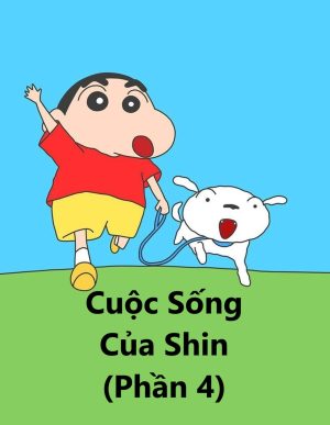 Cuộc Sống Của Shin (Phần 4) Shinchan's Life (Season 4)