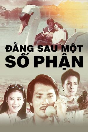 Đằng Sau Một Số Phận Behind A Destiny