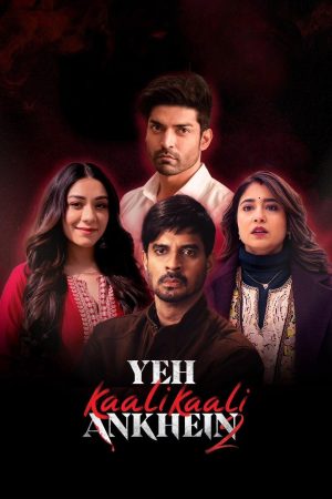 Đôi Mắt Đen Ấy (Phần 2) Yeh Kaali Kaali Ankhein (Season 2)
