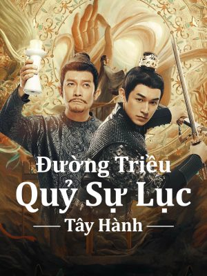 Đường Triều Quỷ Sự Lục 2: Tây Hành Strange Tales Of Tang Dynasty 2: To The West