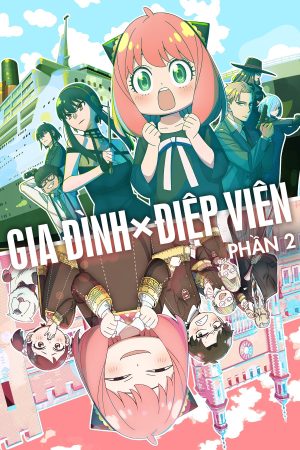 Gia Đình Điệp Viên (Phần 2) Spy x Family (Season 2)