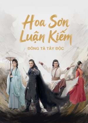 Hoa Sơn Luận Kiếm: Đông Tà Tây Độc Eastern Heretic And Western Venom