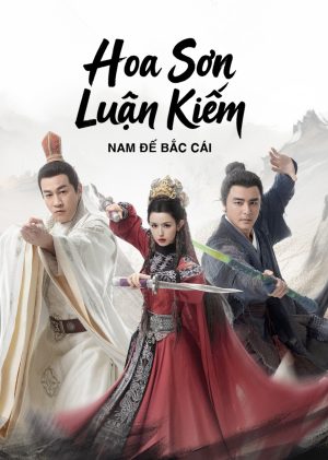 Hoa Sơn Luận Kiếm: Nam Đế Bắc Cái Southern Emperor And Northern Beggar