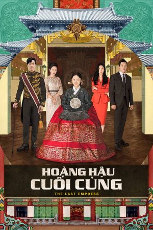 Hoàng Hậu Cuối Cùng The Last Empress