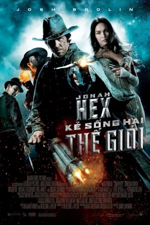 Jonah Hex: Kẻ Sống Hai Thế Giới Jonah Hex