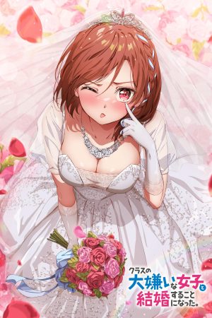 Kết Hôn Với Người Mà Tôi Ghét Nhất I'm Getting Married To A Girl I Hate In My Class
