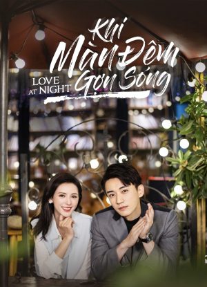 Khi Màn Đêm Gợn Sóng Love At Night