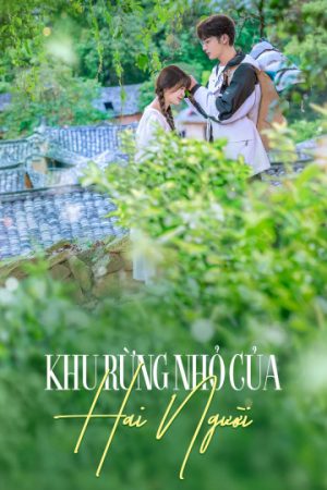 Khu Rừng Nhỏ Của Hai Người A Romance Of The Little Forest