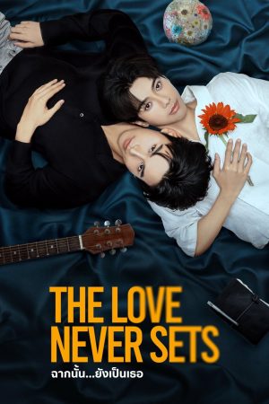Khung Cảnh Ấy Vẫn Là Em The Love Never Sets