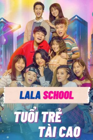 LaLa School: Tuổi Trẻ Tài Cao LaLa School: Talented Youth