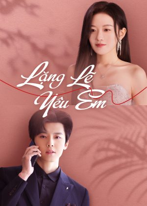 Lặng Lẽ Yêu Em Secretly Loving You