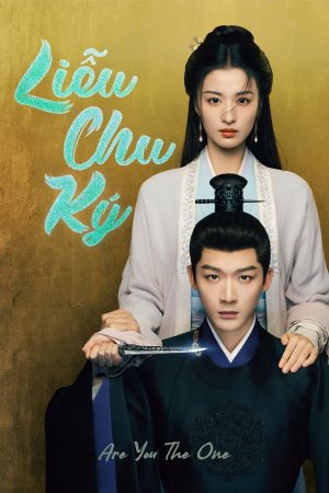 Liễu Chu Ký Are You The One