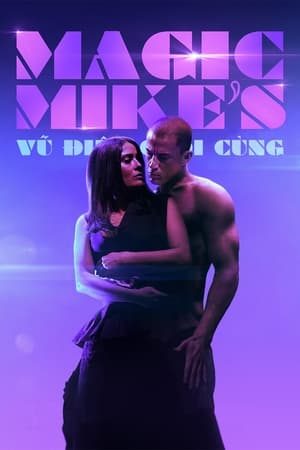 Magic Mike: Vũ Điệu Cuối Cùng Magic Mike's Last Dance