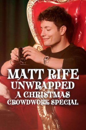 Matt Rife: Mở Bọc Hài Kịch Đối Thoại Với Khán Giả Matt Rife: Unwrapped - A Christmas Crowd Work Special