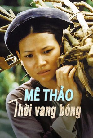 Mê Thảo Thời Vang Bóng Me Thao A Time Of Past Glory