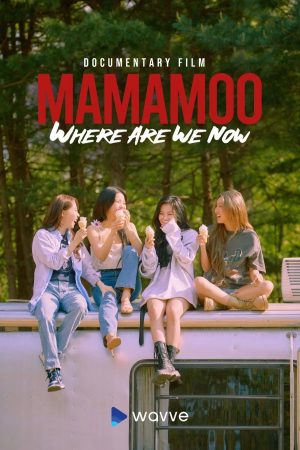 MMM: Where Are We Now MAMAMOO: Where Are We Now