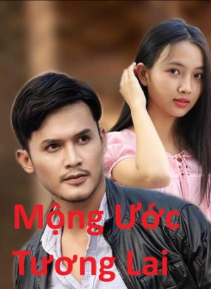 Mộng Ước Tương Lai Future Dreams