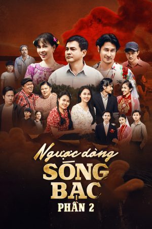 Ngược Dòng Sóng Bạc (Phần 2) Against The Silver Waves (Season 2)