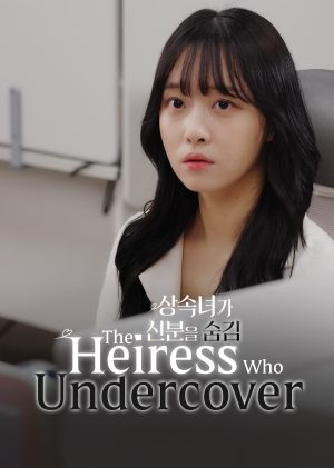 Người Thừa Kế Ẩn Danh The Heiress Who Undercover