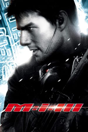 Nhiệm Vụ: Bất Khả Thi 3 Mission: Impossible III