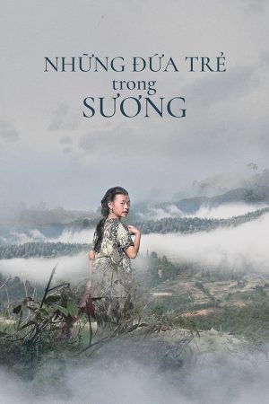 Những Đứa Trẻ Trong Sương Children Of The Mist