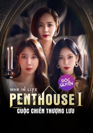 Penthouse: Cuộc Chiến Thượng Lưu Phần 1 The Penthouse: War In Life 1