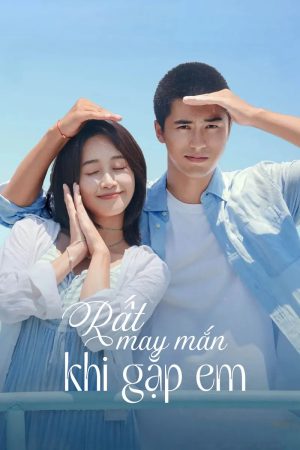 Rất May Mắn Khi Gặp Được Em Love Island