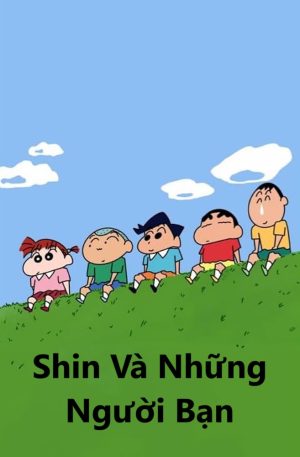Shin Và Những Người Bạn Shinchan And Friends