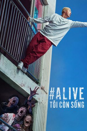 Sống Sót (Tôi còn sống) #Alive