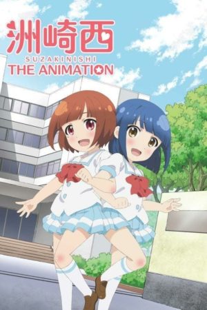 Suzakinishi The Animation Suzakinishi The Animation