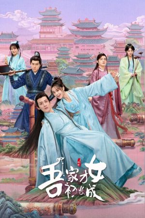 Tài Nữ Nhà Ta Trưởng Thành Rồi A Talented Girl Grows Up