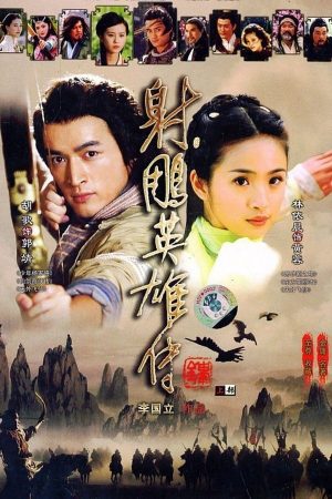 Tân Anh Hùng Xạ Điêu The Legend Of The Condor Heroes