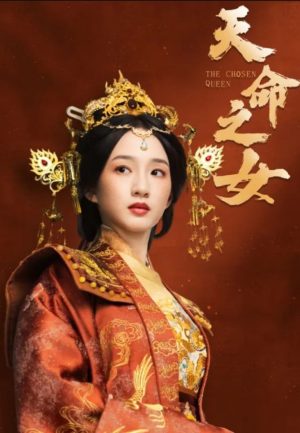 Thiên Mệnh Chi Nữ The Chosen Queen