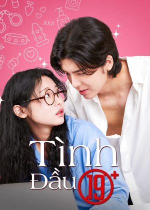 Tình Đầu 19+ 19+ First Love