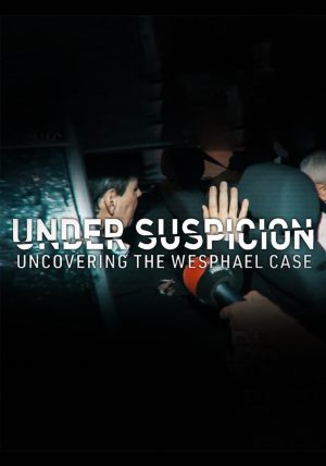 Tình nghi: Lật mở vụ án Wesphael Under Suspicion: Uncovering the Wesphael Case