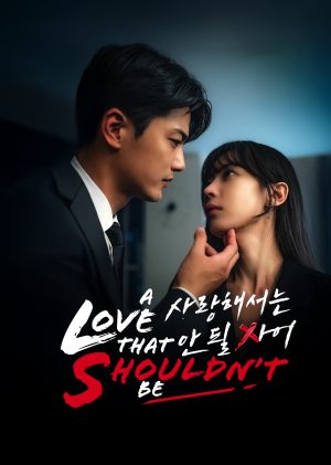 Tình Yêu Cấm Kỵ A Love That Shouldn't Be