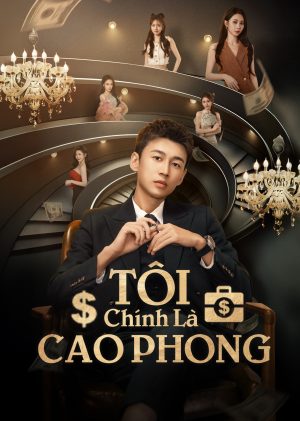 Tôi Chính Là Cao Phong My CEO In Disguise