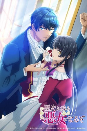 Tôi Sẽ Trở Thành Nữ Phản Diện Đi Vào Lịch Sử I'll Become A Villainess Who Goes Down In History