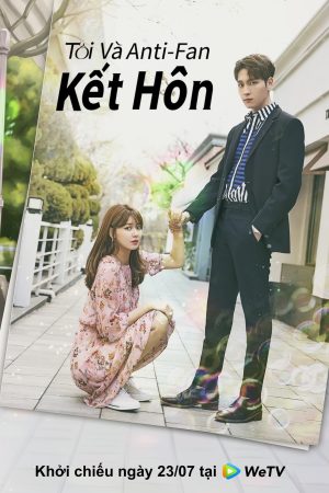 Tôi Và Anti-fan Kết Hôn So I Married The Anti-Fan