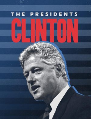 Tổng Thống Bill Clinton The Presidents: Bill Clinton