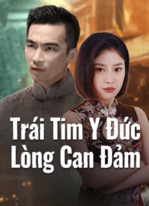Trái Tim Y Đức: Lòng Can Đảm The Secret Of Chivalrous Courage And Medical Heart