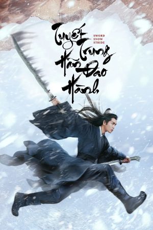 Tuyết Trung Hãn Đao Hành Sword Snow Stride