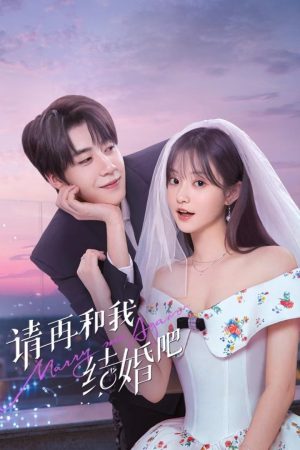 Xin Hãy Kết Hôn Với Tôi Lần Nữa Marry Me Again