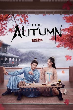 Yên Ngữ Phú The Autumn Ballad