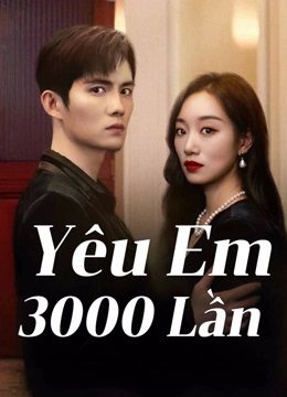 Yêu Em 3000 Lần Love You 3000 Times